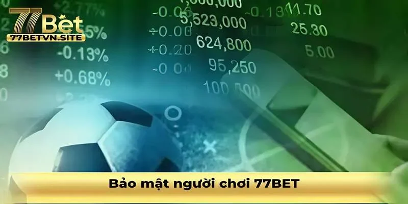 Bảo mật từ phía người chơi 77BET