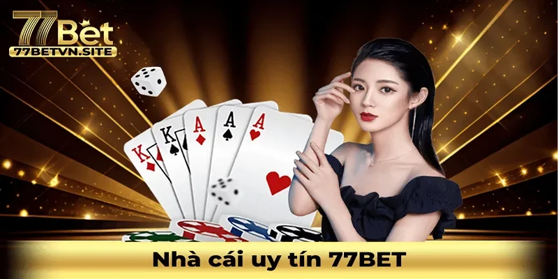 Giới thiệu 77bet - Nhà cái uy tín hàng đầu