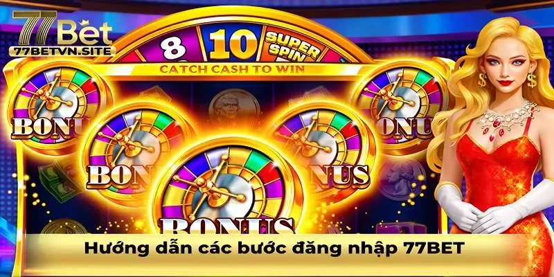 Hướng dẫn các bước đăng nhập 77BET đơn giản