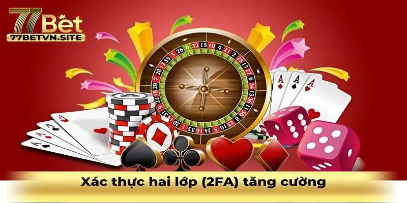 Xác thực 2 lớp 2fa tăng cường