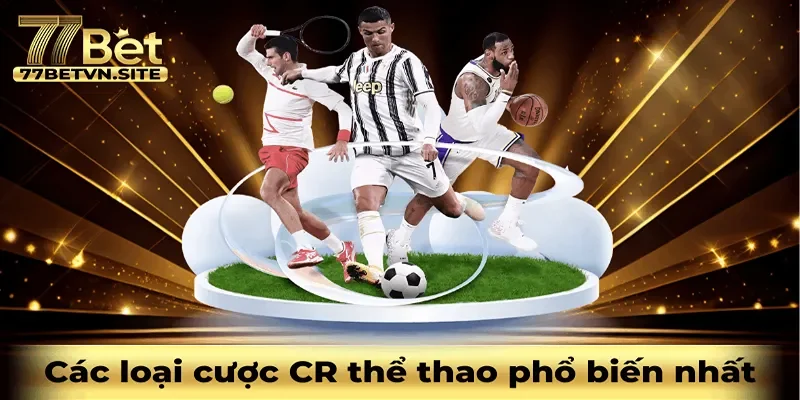 Các loại cược CR thể thao phổ biến nhất
