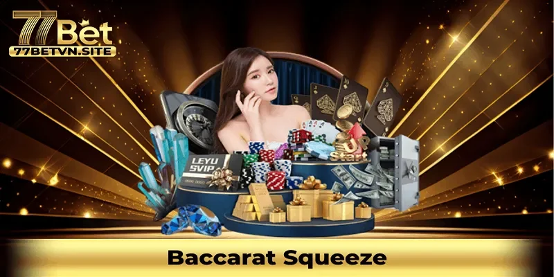 Baccarat Squeeze
