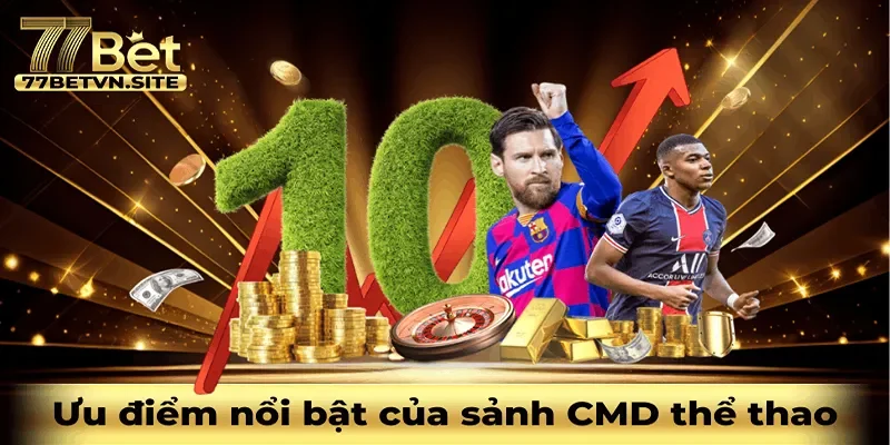 Lý Do Bạn Nên Chọn CMD Thể Thao Tại 77BET